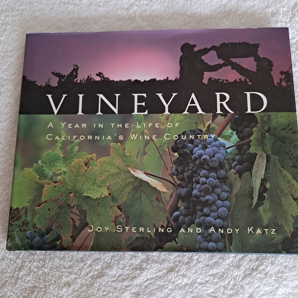 VINEYARD A Year In The Life of California's Wine Country
